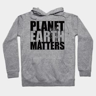 Planet Earth Matters Hoodie